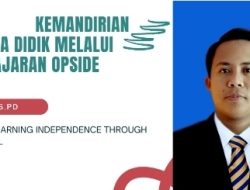 MENINGKATKAN KEMANDIRIAN BELAJAR SISWA MELALUIMODEL PEMBELAJARAN OPSIDE